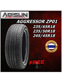 ยางรถยนต์ ขนาด 235/65R18 ,235/50R18 ,245/45R18 รุ่น ZP01 ยี่ห้อ ARISUN (แถมจุ๊บลม)