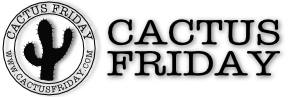 CACTUS FRIDAY