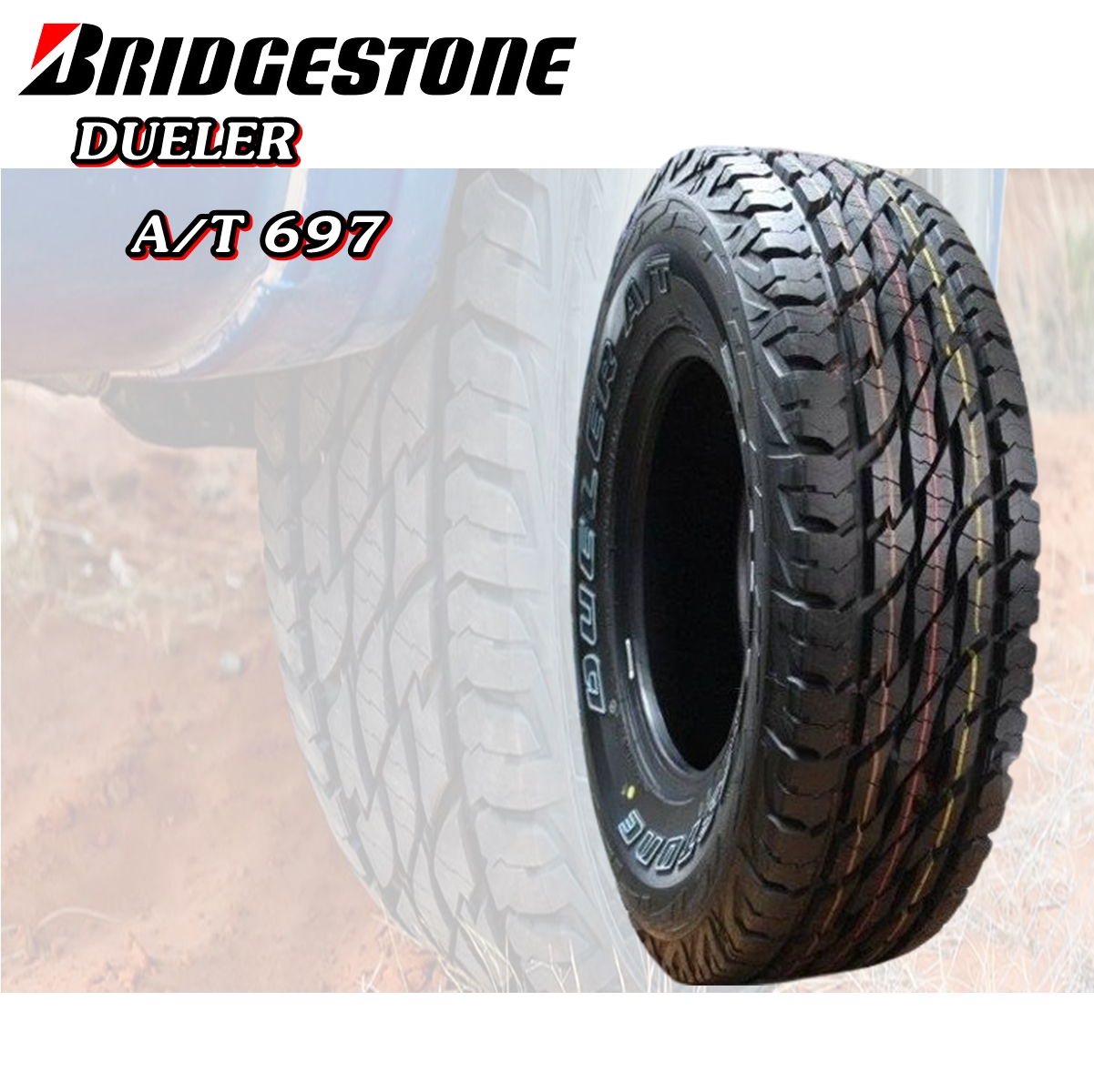 ยางรถยนต์ยี่ห้อ BRIDGESTONE รุ่น DUELER A/T 697 ขนาด 265/70R16 ,265/75R16
